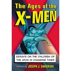 (英文圖書)The Ages of the X-Men: Essays on the Children of the Atom in Changing Times 平裝版, McFarland & Company, 英文