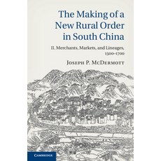 The Making of a New Rural Order in South China: Volume 2 Merchants Markets and Lineages 1500-1700 精裝版, Cambridge University Press, 英文