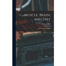 (英文圖書) Muscle Brain and Diet: A Plea for Simpler Foods 精裝版, Legare Street Press, 英文