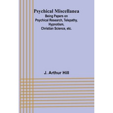 (英文圖書) Psychical Miscellanea; Being Papers on Psychical Research Telepathy Hypnotism... 平裝版, Alpha Edition, 英文