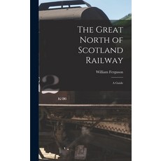 (英文圖書) The Great North of Scotland Railway: A Guide 精裝版, Legare Street Press, 英文