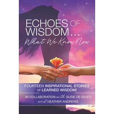 (英文圖書) Echoes of Wisdom: What We Know Now 平裝版, 978-1-7387166-1-6, 英文