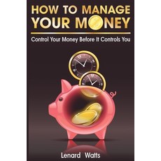 (英文圖書) How to Manage Your Money: Control Your Money Before It Controls You 平裝版, Independently Published, 英文
