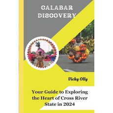 (英文圖書) Calabar Discovery: Your Guide to Exploring the Heart of Cross River State in 2024 平裝版, Independently Published, 英文