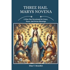 (英文圖書) Three Hail Marys Novena: A Nine-Day Devotional for Grace Peace and Divine Ble... 平裝版, Independently Published, 英文