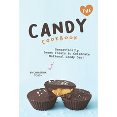 (英文圖書) The Candy Cookbook: Sensationally Sweet Treats to Celebrate National Candy Day! 平裝版, Independently Published, 英文