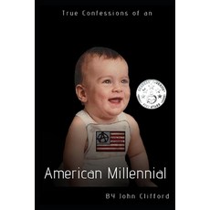 True Confessions of an American Millennial 平裝版, Independently Published, 英文