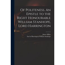 (英文圖書) Of Politeness. An Epistle to the Right Honourable William Stanhope Lord Harrington 平裝版, Legare Street Press, 英文