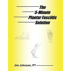 (英文圖書) The 5-Minute Plantar Fasciitis Solution 平裝版, Gatekeeper Press, 英文