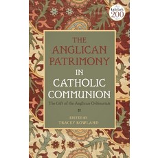The Anglican Patrimony in Catholic Communion: The Gift of the Ordinariates 精裝版, T&T Clark, 英文