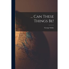 (英文圖書) ... Can These Things Be! 平裝版, Hassell Street Press, 英文