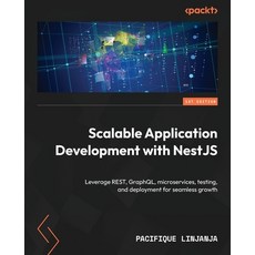(英文圖書) Scalable Application Development with NestJS: Leverage REST GraphQL microserv... 平裝版, Packt Publishing, 英文