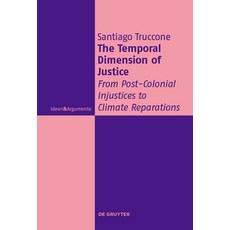 (英文圖書) The Temporal Dimension of Justice: From Post-Colonial Injustices to Climate Rep... 精裝版, de Gruyter, 英文