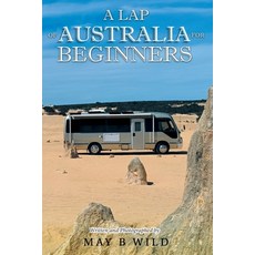 (英文圖書) A Lap of Australia for Beginners 平裝版, May B Wild Author, 英文