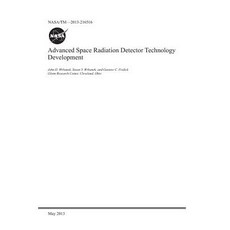 Advanced Space Radiation Detector Technology Development 平裝版, Independently Published, 英文