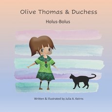 Olive Thomas & Duchess: Holus-Bolus 平裝版, Independently Published, 英文