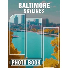 (英文圖書) Baltimore Skylines Photo Book: 40 Stunning Images Capturing Baltimore's Iconic... 平裝版, Independently Published, 英文