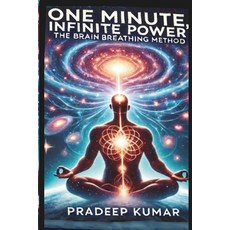 (英文圖書) One Minute Infinite Power: The Brain Breathing Method 平裝版, Independently Published, 英文