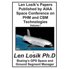 (英文圖書) Len Losik's Papers Published by AIAA Space Conference on PHM and CBM Technolgies Volume I: Ma... 平裝版, Independently Published, 英文