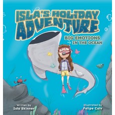 (英文圖書) Isla's Holiday Adventure: Big Emotions In The Ocean 精裝版, Isla Skinner, 英文