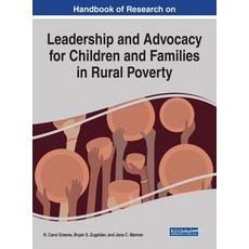 Handbook of Research on Leadership and Advocacy for Children and Families in Rural Poverty 精裝版, Information Science Reference, 英語