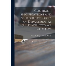 (英文圖書) Contract Specifications and Schedule of Prices of Departmental Buildings Ottawa City C.W. ... 平裝版, Legare Street Press, 英文