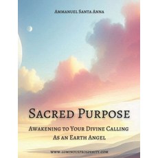 (英文圖書) Sacred Purpose: Awakening to Your Divine Calling as an Earth Angel 平裝版, Independently Published, 英文