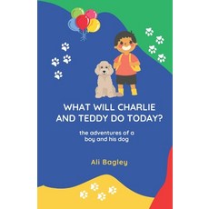 (英文圖書)What Will Charlie & Teddy Do Today: the adventures of a boy and his dog 平裝版, Independently Published, 英文
