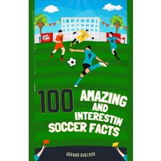 (英文圖書)100 Amazing and Interesting Soccer Facts 平裝版, Independently Published, 英文