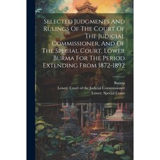 (英文圖書) Selected Judgments And Rulings Of The Court Of The Judicial Commissioner And Of The Special ... 平裝版, Legare Street Press, 英文