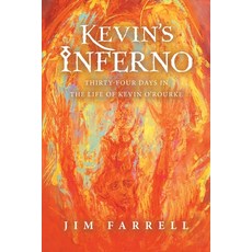 (英文圖書) Kevin's Inferno: Thirty-Four Days in the Life of Kevin O'Rourke 平裝版, iUniverse, 英文