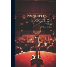 (英文圖書) Principles of Elocution 平裝版, Legare Street Press, 英文