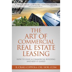 (英文圖書) The Art of Commercial Real Estate Leasing: How to Lease a Commercial Building and Keep It Leased 平裝版, Rich Dad Library, 英文