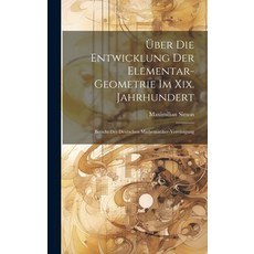 (英文書) Über Die Entwicklung Der Elementar-Geometrie Im Xix. Jahrhundert： Bericht Der Deutschen Mathe... 精裝版, Legare Street Press, 英文