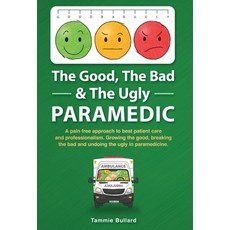 The Good The Bad & The Ugly Paramedic: A book for growing the good breaking the bad and undoing th... 精裝版, Resounding Impact Publishing, 英文