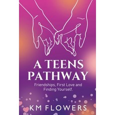 (英文圖書)A Teens Pathway: Friendships First Love and Finding Yourself 平裝版, Ebookit.com, 英文