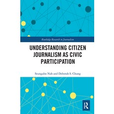 (英文圖書) Understanding Citizen Journalism as Civic Participation 平裝版, Routledge, 英文