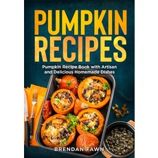 (英文圖書) Pumpkin Recipes: Pumpkin Recipe Book with Artisan and Delicious Homemade Dishes 平裝版, Independently Published, 英文