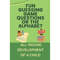 (英文圖書) Fun Guessing Game Questions For The Alphabet: All-Round Development Of A Child: Guessing Game... 平裝版, Independently Published, 英文