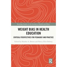 (英文圖書) Weight Bias in Health Education: Critical Perspectives for Pedagogy and Practice 平裝版, Routledge, 英文