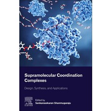 (英文圖書) Supramolecular Coordination Complexes: Design Synthesis and Applications 平裝版, Elsevier, 英文