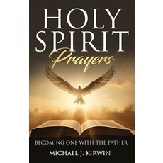 (英文圖書) Holy Spirit Prayers: Becoming One with the Father 平裝版, Gwn Publishing, LLC, 英文