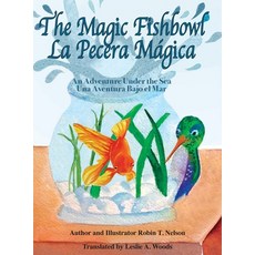 (英文圖書)The Magic Fishbowl / La Pecera Magica: An Adventure Under the Sea / Una aventura... 精裝版, Leaning Rock Press LLC, 英文
