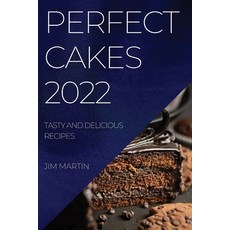 (英文圖書) Perfect Cakes 2022: Tasty and Delicious Recipes 平裝版, Jim Martin, 英文