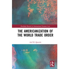 (英文圖書) The Americanization of the World Trade Order 精裝版, Routledge, 英文