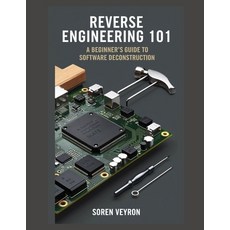 (英文圖書) Reverse Engineering 101: A Beginner's Guide to Software Deconstruction 平裝版, Independently Published, 英文