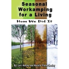 Seasonal Workamping for a Living: How We Did It 平裝版, Independently Published, 英文