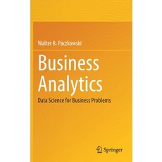 (英文圖書) Business Analytics: Data Science for Business Problems 精裝版, Springer, 英文