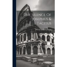 (英文圖書) The Silence Of Josephus & Tacitus 精裝版, Legare Street Press, 英文