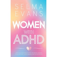 (英文圖書) Women with ADHD: Effective Strategies to Stay Organised Manage Your Emotions Your Finances ... 平裝版, Selma Evans, 英文